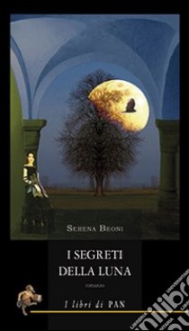 I segreti della luna libro di Beoni Serena