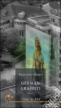 German graffiti libro di Sanna Francesco