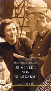 Se mi vedi, non guardarmi libro di Linares Maria Grazia