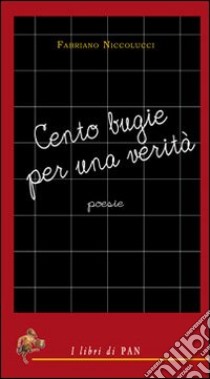 Cento bugie per una città libro di Niccolucci Fabriano