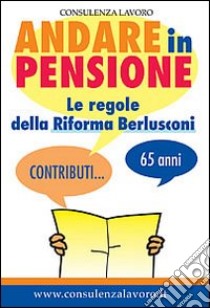 Andare in pensione. Le regole della riforma Berlusconi libro di Marini M. (cur.)