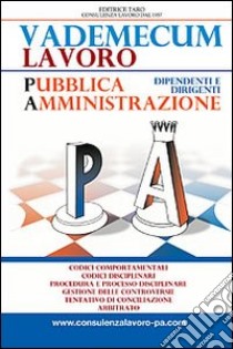 Vademecum lavoro per dipendenti e dirigenti della pubblica amministrazione libro di Marini M. (cur.)