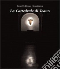 La cattedrale di Teano libro di De Monaco Giulio; Zarone Guido