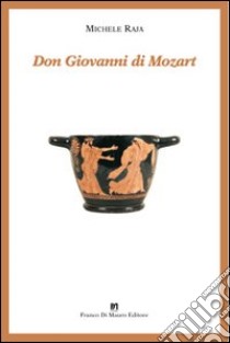 Don Giovanni di Mozart libro di Raja Michele