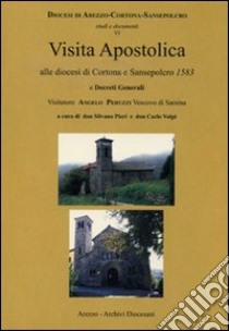 Visita apostolica alle diocesi di Cortona e Sansepolcro 1583 libro di Pieri S. (cur.); Volpi C. (cur.)