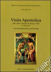 Visita apostolica alla città e diocesi di Arezzo 1583. Vol. 2 libro di Pieri S. (cur.); Volpi C. (cur.)