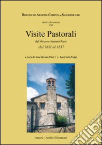 Visite pastorali del vescovo Antonio Ricci dal 1611 al 1637 libro di Pieri S. (cur.); Volpi C. (cur.)