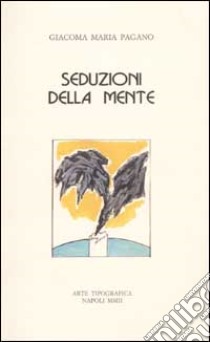 Seduzioni della mente libro di Pagano Giacoma M.