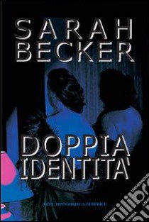 Doppia identità libro di Becker Sarah