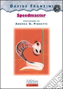 Speedmaster libro di Franzini Davide