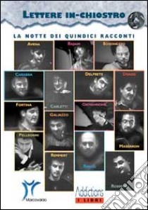 Lettere in-chiostro. La notte dei quindici racconti libro