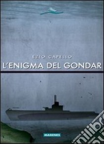 L'Enigma del gondar libro di Capello Ezio