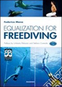 Equalization for freediving. Ediz. illustrata libro di Mana Federico