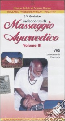 Videocorso di massaggio ayurvedico. Con videocassetta. Vol. 3 libro di Govindan Soolaam