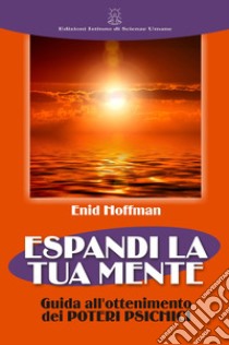 Espandi la tua mente libro di Hoffman Enid