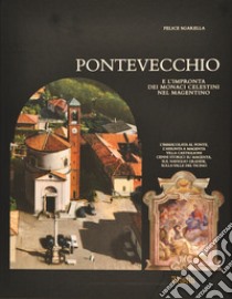 Pontevecchio e l'impronta dei monaci celestini nel magentino libro di Sgarella Felice