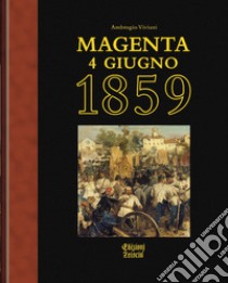 Magenta 4 giugno 1859 libro di Viviani Ambrogio