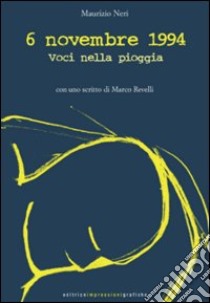 06-11-1994. Voci nella pioggia libro di Neri Maurizio