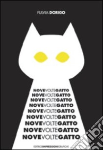 Nove volte gatto libro di Dorigo Fulvia