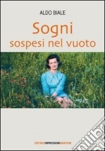 Sogni sospesi nel vuoto libro di Biale Aldo