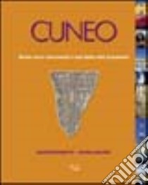 Cuneo. Strade, facce, monumenti e cieli della città triangolare libro di Bosonetto Marco - Migliore Oliver