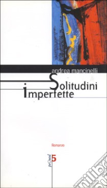 Solitudini imperfette libro di Mancinelli Andrea