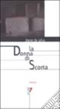 La donna di scorta libro di De Silva Diego