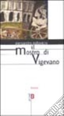 Il mostro di Vigevano libro di Pallavicini Piersandro