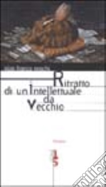 Ritratto di un intellettuale da vecchio libro di Grechi Gian Franco