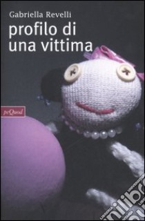 Profilo di una vittima libro di Revelli Gabriella