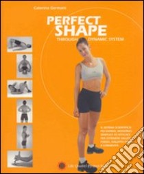 Perfect shape. Through dynamic system libro di Germani Caterina