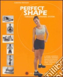 Perfect shape through dinamic system libro di Germani Caterina