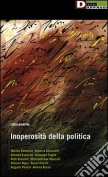 Inoperosità della politica libro di Ciccarelli R. (cur.)