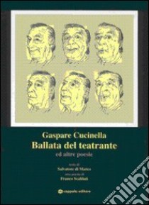 Ballata del teatrante ed altre poesie libro di Cucinella Gaspare