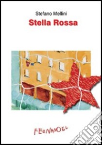 Stella Rossa libro di Mellini Stefano