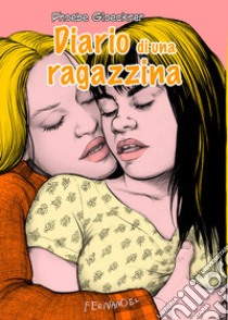 Diario di una ragazzina libro di Gloeckner Phoebe