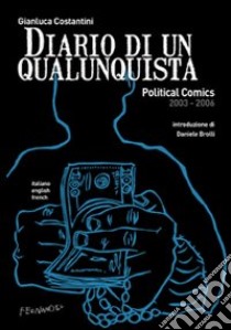 Diario di un qualunquista. Political comics 2003-2006 libro di Costantini Gianluca