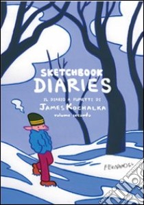 Sketchbook diaries. Vol. 2 libro di Kochalka James