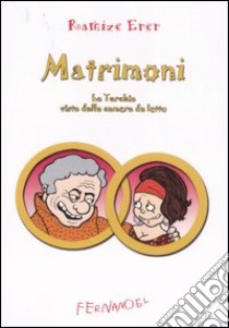 Matrimoni. La Turchia vista dalla camera da letto libro di Erer Ramize