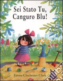 Sei stato tu, Canguro Blu! libro di Chichester Clark Emma