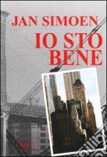 Io sto bene libro di Simoen Jan