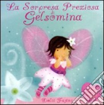 La sorpresa preziosa di Gelsomina. Ediz. illustrata libro di Rescek Sanja