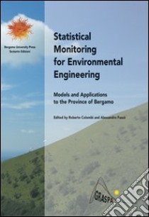 Statistical monitoring for environmental engineering. Models and applications to the province of Bergamo libro di Colombi Roberto; Fassò Alessandro