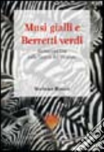 Musi gialli e berretti verdi. Narrazioni Usa sulla guerra del Vietnam libro di Rosso Stefano