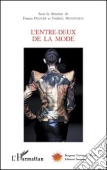 L'entre-deux de la mode libro di Franchi F. (cur.); Monneyron F. (cur.)