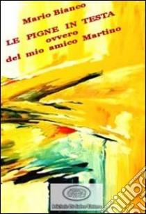 Le pigne in testa libro di Bianco Mario