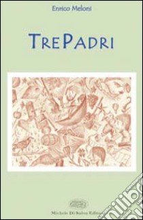 TrePadri libro di Meloni Enrico