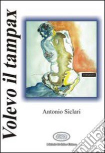 Volevo il Tampax libro di Siclari Antonio