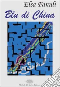 Blu di china libro di Fanuli Elsa