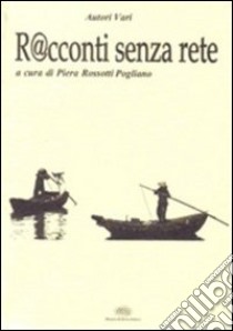 R@cconti senza rete libro di Rossotti P. (cur.)